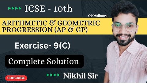 Arithmetic Progression & Geometric Progression ICSE Class 10 | Exercise 9(C) Solution| OP Malhotra