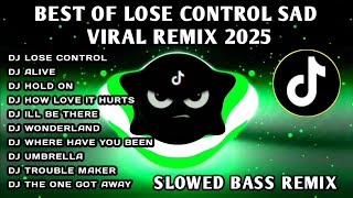 BEST🔥LOSE CONTROL SAD VIRAL SLOWED BASS REMIX 2025🇵🇭