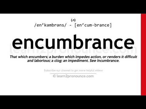 Pronunciation of Encumbrance | Definition of Encumbrance