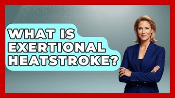 What Is Exertional Heatstroke? - Weather Watchdog