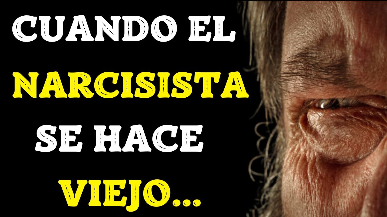 ¿Cómo se ve un NARCISISTA EN LA VEJEZ? 10 Cosas que suceden en su TERRIBLE FINAL (Tpn)