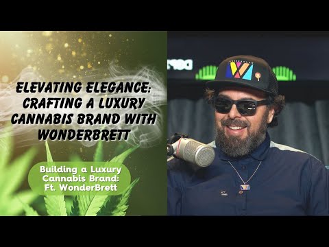 Elevating Elegance: Crafting a Luxury Cannabis Brand with WonderBrett