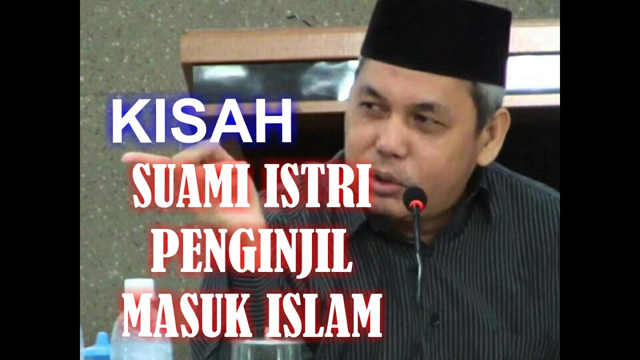 Kisah Suami Istri Penginjil Masuk Islam YouTube