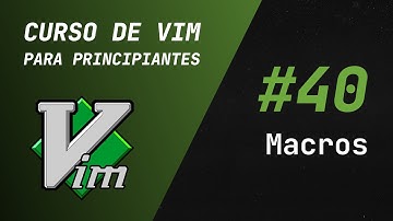 Curso de Vim y Neovim - #40 Macros