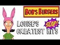 Bob's Burgers - Louise's Greatest "Hits" (slaps)