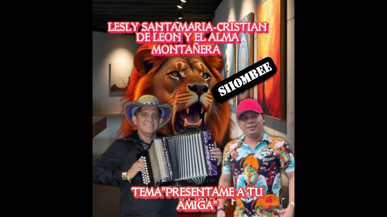 PRESENTAME A TU AMIGA//LESLY SANTAMARIA-CRISTIAN DE LEON Y EL ALMA MONTAÑERA//EN VIVO.