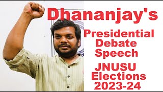 Dhananjay JNU Presidential Debate Speech || JNUSU Elections 2023-24 || Jhelum Lawn