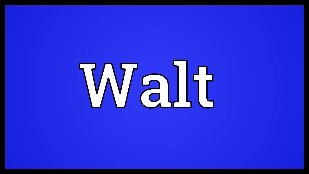 Walt Meaning YouTube