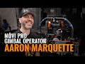 Mvi pro gimbal operator  aaron marquette