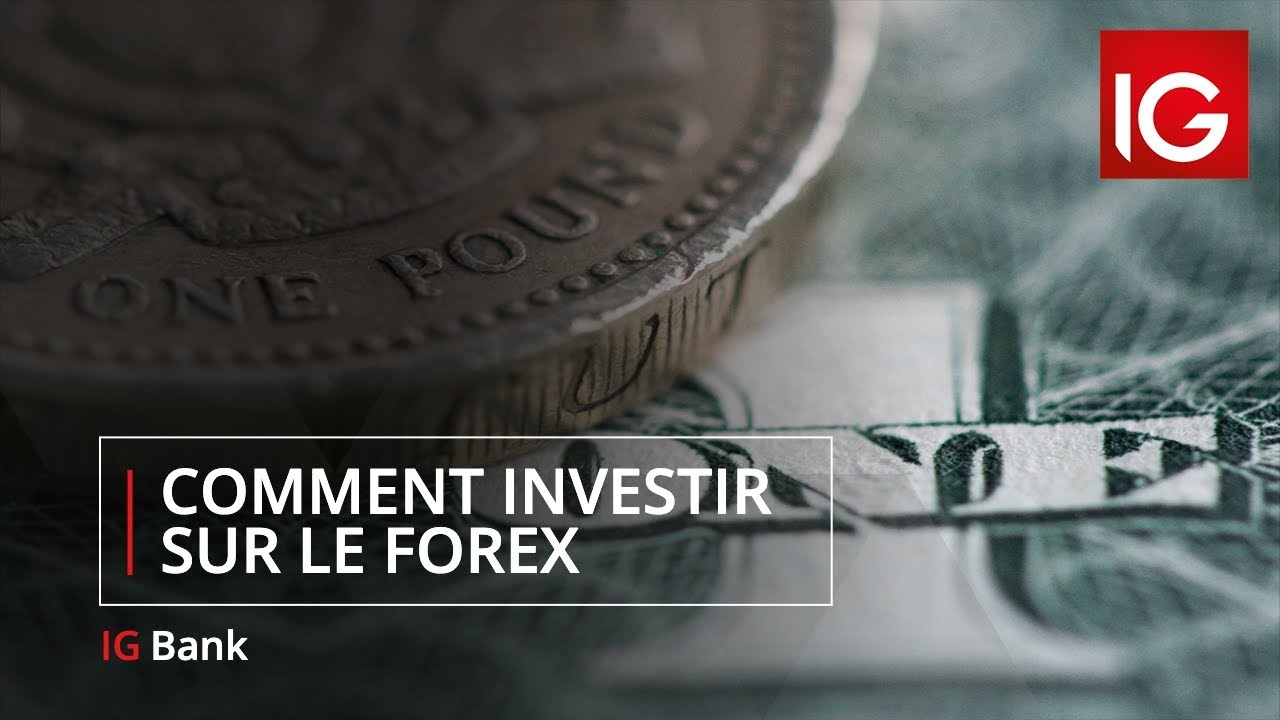 Comment Investir Sur Le Forex Ig Bank - 