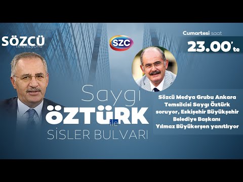 Saygı Öztürk ile Sisler Bulvarı 40. Bölüm: Yılmaz Büyükerşen