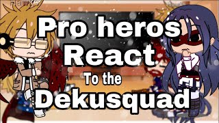 Pro hero’s react to the dekusquad// murdersquad // MHA Gacha life