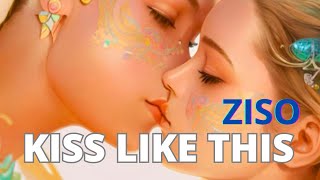 Kiss Like This | Ziso | Burner & Turner
