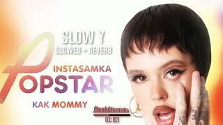 INSTASAMKA - КАК MOMMY (slowed + reverb)