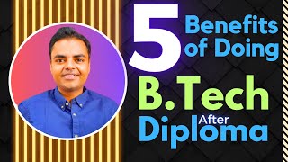 5 Benefits of Doing B.Tech After #Diploma in #India, is It Worth to do #BTech After Diploma in India screenshot 1