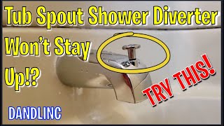 Tub Spout Shower Diverter Knob Wont Stay?  Try This! DIY & Save!