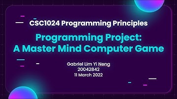 CSC1024 Programming Principles | A Master Mind Computer Game | Gabriel Lim Yi Neng 20042842