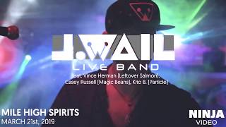J.WAIL ft Vince Herman of Leftover Salmon, Casey Russell of The Magic Beans & Kito B. [Particle]