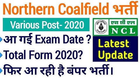 NCL Exam Date 2020| Northern Coalfield Limited Exam Date 2020| NCL Recruitment Latest Update| NCL