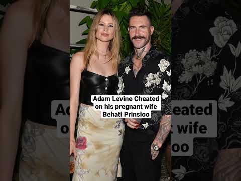 Adam Levine Cheated On His Wife Behati