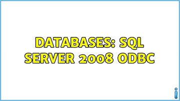 Databases: SQL Server 2008 ODBC (2 Solutions!!)