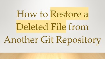 How to Restore a Deleted File from Another Git Repository