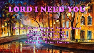 Lord I Need You - Chris Tomlin - Live - Passion 2016 (with Lyrics)