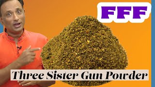 The Forbidden Indian Gunpowder (Not What You Think!)  Three sister gunpowder