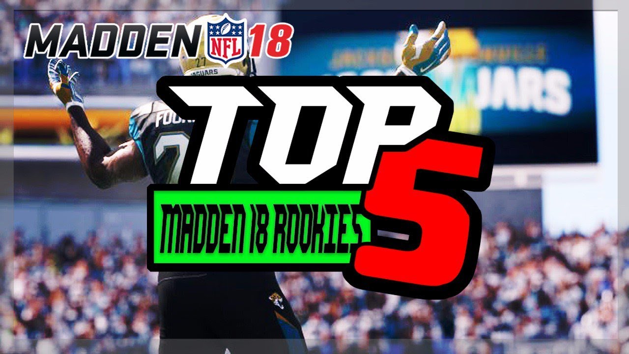 TOP 5 ROOKIE RATINGS IN MADDEN 18! | MADDEN 18 ROOKIE RATINGS
