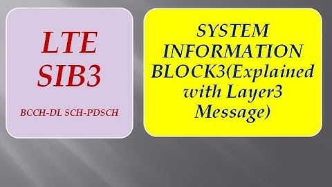 LTE SIB3 Explained with LAYER3 Message