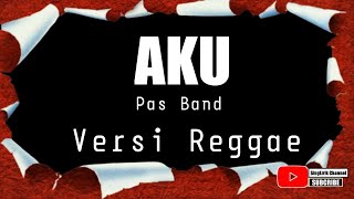 AKU - Pas Band | Versi Reggae