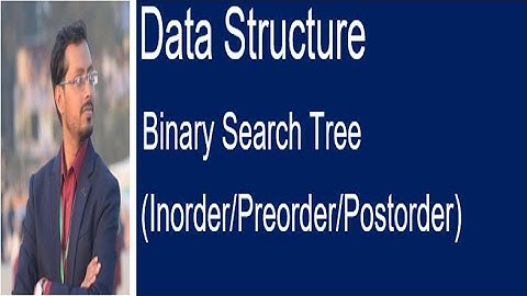 Data Structure Bangla Tutorial | Binary Search Tree Search Operation| Inorder/Preorder/Postorder Tra