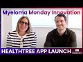 Myeloma Monday: Launching the HealthTree App!
