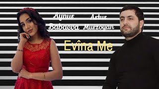 Artur Mirzoyan & Aynur Babaeva - Evina Me ( CLIP) Resimi