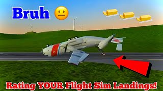 You Guys Can NOT Do Butter Landings... | Rating YOUR Flight Sim Landings Part 1