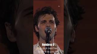 Te dejé marchar Hombres G Expo Sevilla 1992