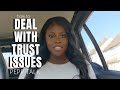 how to TRUST AGAIN (AFTER HE HURT YOU)