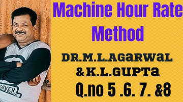 Machine Hour Rate Q.no 5 .6 .7 &8 Dr.M.L.Agarwal ||Rajusengupta Classes ||