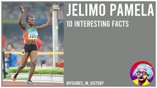 Jelimo Pamela - 10 Interesting Facts