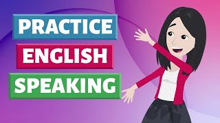 Practice English Listening and Speaking Skills - Everyday English Conversation Practice