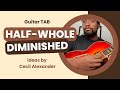 Cecil Alexander: 10 D Half-Whole Diminished Ideas (w/ Tabs)
