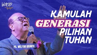 KAMULAH GENERASI PILIHAN TUHAN || WORSHIP WITH WELYAR - 12 SEPTEMBER 2025