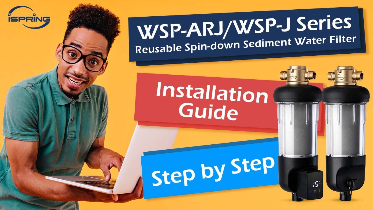 Installation Guide of iSpring WSPARJ & WSPJ Series Spin Down Sediment