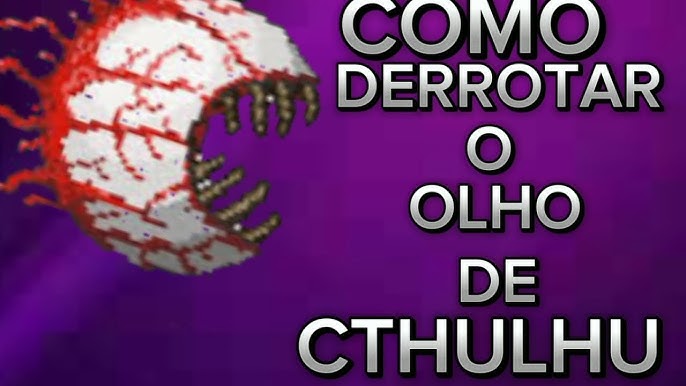 Conheça: Terraria - Cap 1 #11 Como Derrotar Olho de Cthulhu 