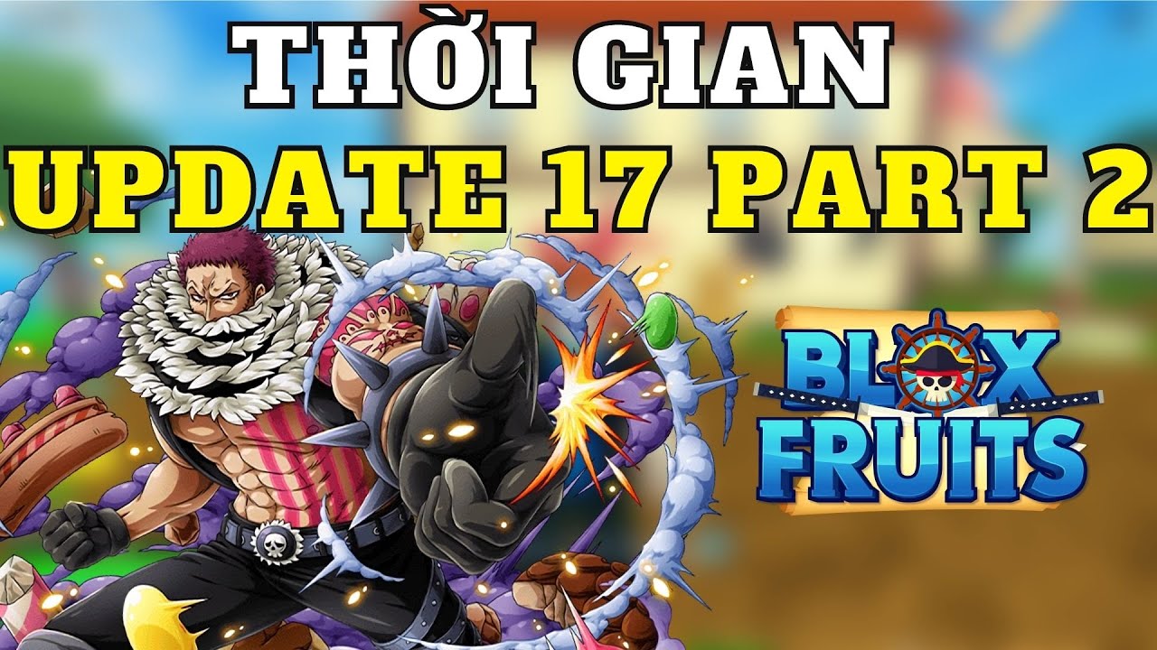 Thời Gian Update 17 Part 2 Blox Fruits ? - Youtube