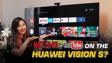 Netflix and YouTube on the Huawei Vision S? Here