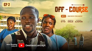 OFF-COURSE Ep. 2: Broken Promise