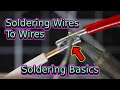 Soldering Wires to Wires | Soldering Basics