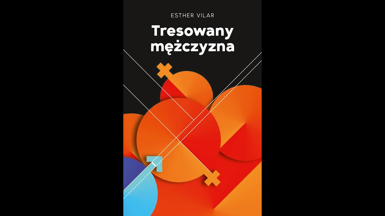 tresowany-mezczyzna-esther-vilar-czyta-reda-haddad-szokujaca