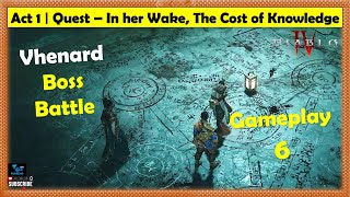 Celebrity Diablo 4 - Vhenard Boss Battle, In her Wake, Cost of Knowledge | Full Gameplay Walkthrough Part 6 Net Worth